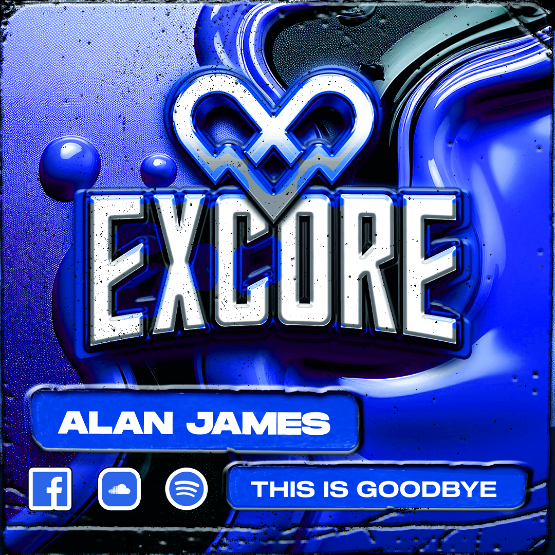 alan James this is goodbye